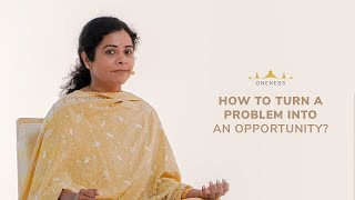 How to turn a problem into an opportunity?