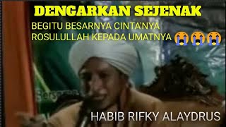 KISAH SEDIH ROSULULLAH | HABIB RIFKY ALAYDRUS