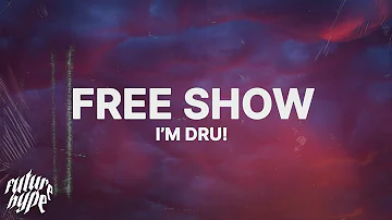 I'm Dru! - FREE SHOW (Lyrics)