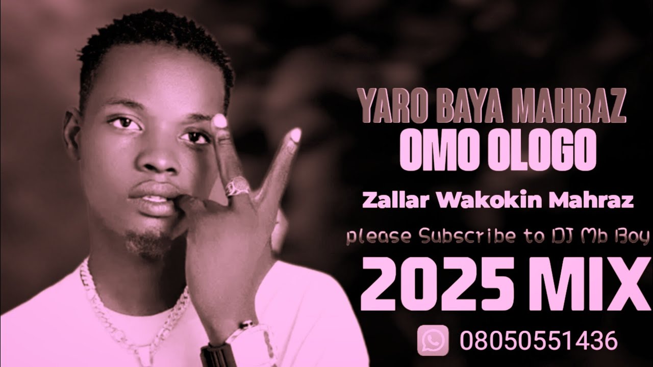 Yaro Baya Mahraz Zallar Zafafan Wakokin Mahraz Remix By DJ Mb Boy 2025