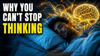 WHY YOU CAN’T STOP THINKING | Sleep Science Universe