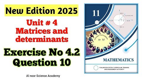 Class 11 Maths Chapter 4 | Matrices and Determinants | Exercise 4.2 Question 10 Explained