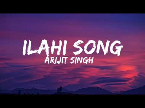 Ilahi song lyrics (arijit singh) - YouTube
