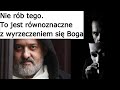 o. Augustyn Pelanowski. Nie rób tego. To jest równoznaczne z wyrzeczeniem się Boga.