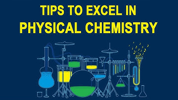 Tips To Excel In Physical Chemistry