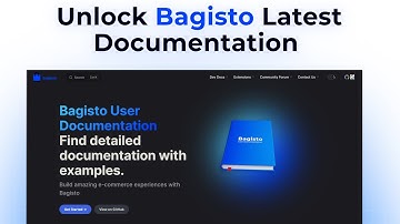 Unlock Bagisto Latest Documentation