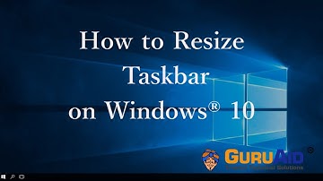 How to Resize Taskbar on Windows® 10 - GuruAid