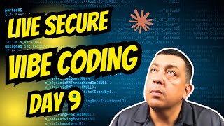 Live Secure Vibe Coding: Day 9