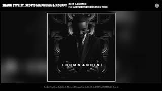Shaun Stylist, Scotts Maphuma & Xduppy - Bus Lakithi (Audio) (feat. LastBornDiroba012 & Toss)