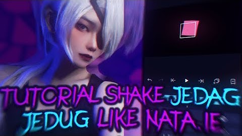 TUTORIAL SHAKE JEDAG JEDUG LIKE NATA.IE | ALIGHTMOTION