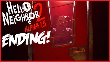 Hello Neighbor 2 Alpha 1.5 ENDING! (Spoilers)