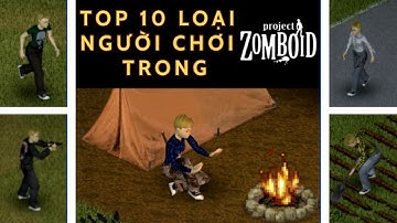 Top 10 Loại Người Chơi Trong Project Zomboid