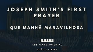 Que Manhã Maravilhosa (Joseph Smith's First Prayer) Piano tutorial - LDS/SUD