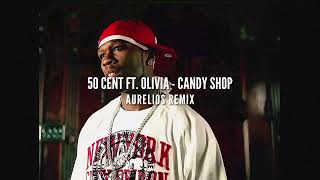 50 Cent ft. Olivia - Candy Shop (Aurelios Remix) | FREE DOWNLOAD