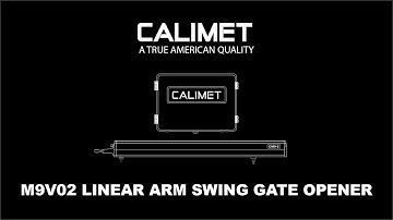 CALIMET M9V02 Linear Arm Swing Gate Opener Introduction And Installation
