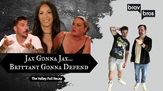 Jax Gonna Jax... Brittany Gonna Defend (The Valley Full Recap)