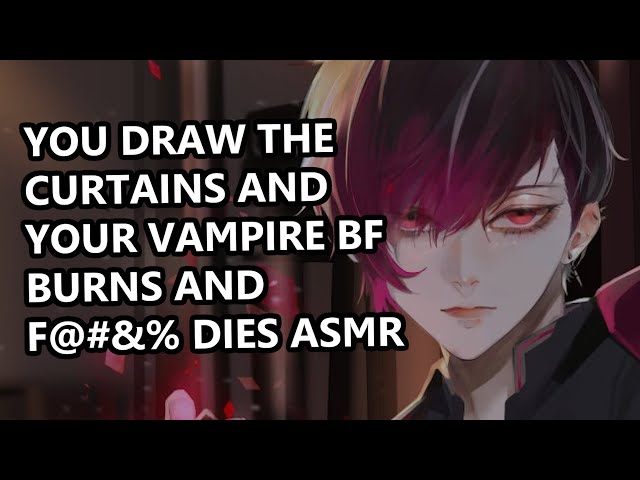 You Draw the Curtains and Your Vampire Boyfriend Burns and F@#&% Dies ASMR [Relaxing]のサムネイル