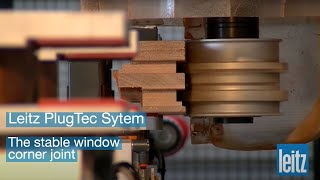 Leitz PlugTec system  the stable window corner joint for windows and doors with Leitz tools