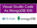 How to Use Visual Studio Code as Your MongoDB IDE