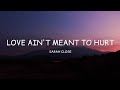Sarah Close - Love Ain&#39;t Meant To Hurt (Lyrics)🎵