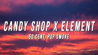 50 Cent, Pop Smoke - Candy Shop X Element (TikTok Mashup) [Lyrics] Resimi