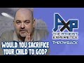 Would You Sacrifice Your Child If God Told You To? | The Atheist Experience: Throwback