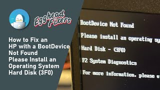 How to Fix an HP with a BootDevice Not Found - Please Install an Operating System - Hard Disk (3F0)