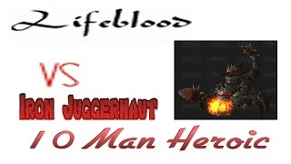 Lifeblood vs Iron Juggernaut 10M Heroic