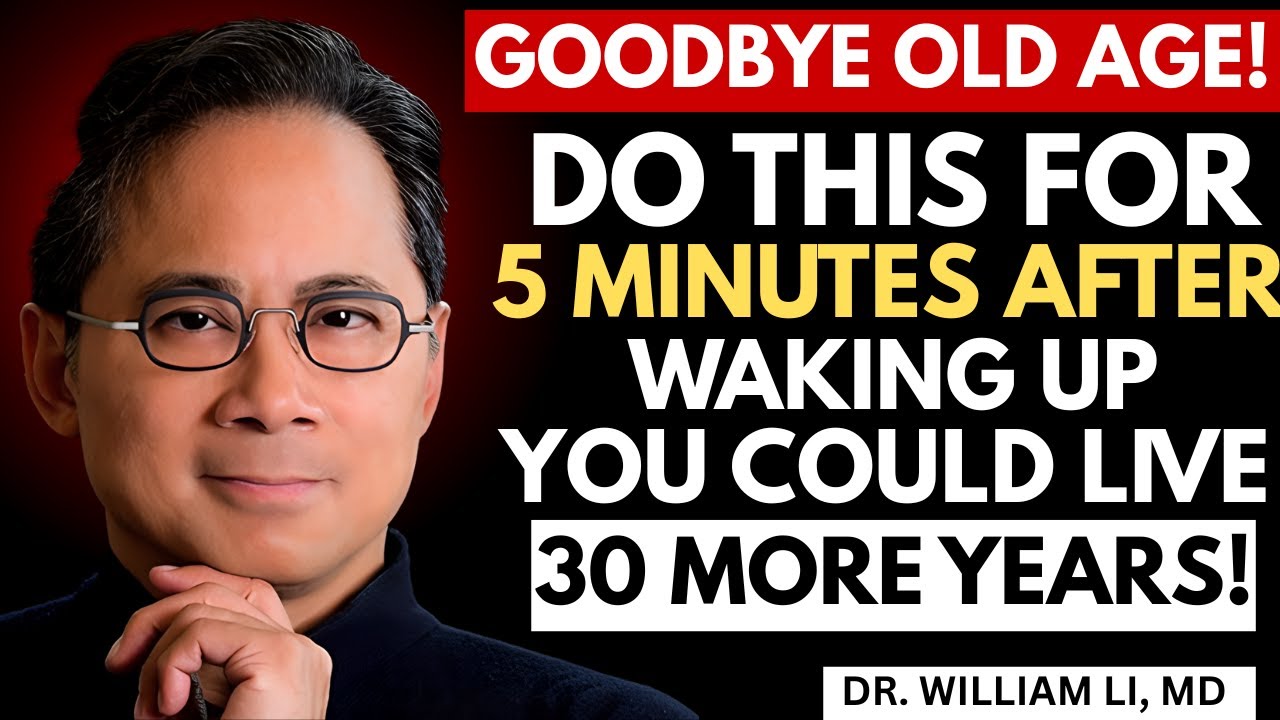 You Could Live 30 More Years After 65 – Try Doing This In The Morning| Dr. William Li