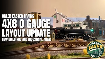 4X8 O Gauge Layout Update - New Buildings & Industrial Area! - Caleb Easter Trains