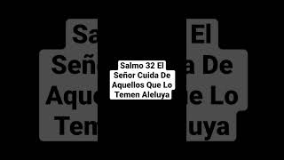 Video thumbnail of "Salmo 32 El Señor Cuida De Aquellos Que Lo Temen Aleluya - Chava"