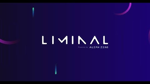 Aleph Zero | Liminal Project | Security and Privacy |