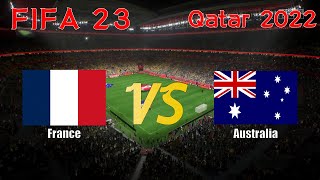 FIFA 23 | Qatar 2022 | Group D |Simulation|France vs Australia| Full Match qatar2022 worldcup2022