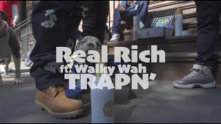 Real Rich ft Walky Wah - TRAPN' (Official Video)