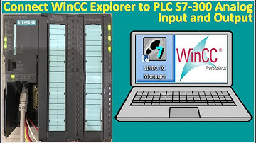 WinCC Explorer connect with PLC S7-300 analog input and output module