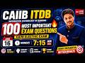 CAIIB ITDB | 100 MOST IMPORTANT EXAM QUESTIONS 🔥caiib elective exam