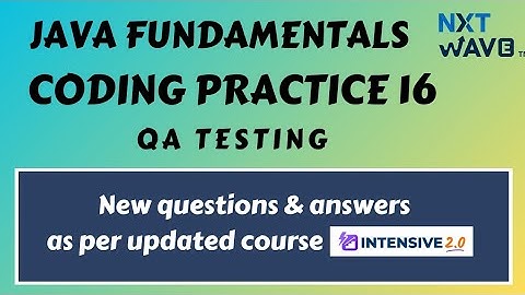 coding practice 16 | java fundamentals | nxtwave | QA Testing #ccbp #ccbpacademy #qatesting