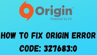 How to Fix Origin Error 327683:0 Easy Fix | Origin error fixed windows 10