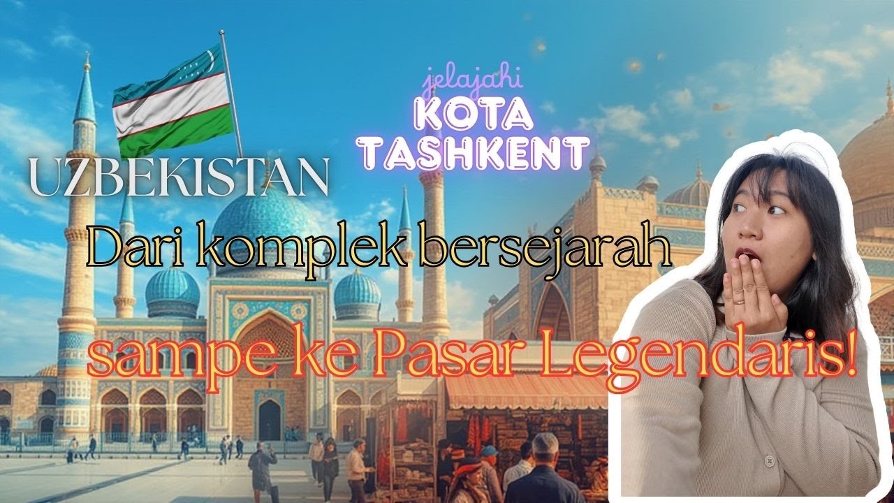 Jalan-Jalan di Tashkent! Komplek Hazrat Imam & Pasar Chorsu Bikin Kagum 😍