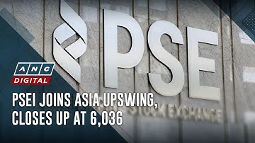 PSEi joins Asia upswing, closes up at 6,036 | ANC