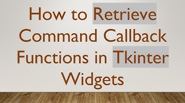 How to Retrieve Command Callback Functions in Tkinter Widgets