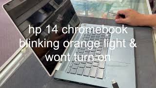 hp 14 chromebook blinking orange lights. solved