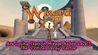 Wizard101 Are We Losing Stats in Mirage? The Critical Decay Factor