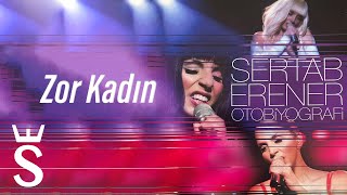Video thumbnail of "Sertab Erener - Zor Kadın #Otobiyografi"