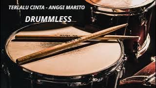 TERLALU CINTA - ANGGI MARITO (DRUMMLESS)