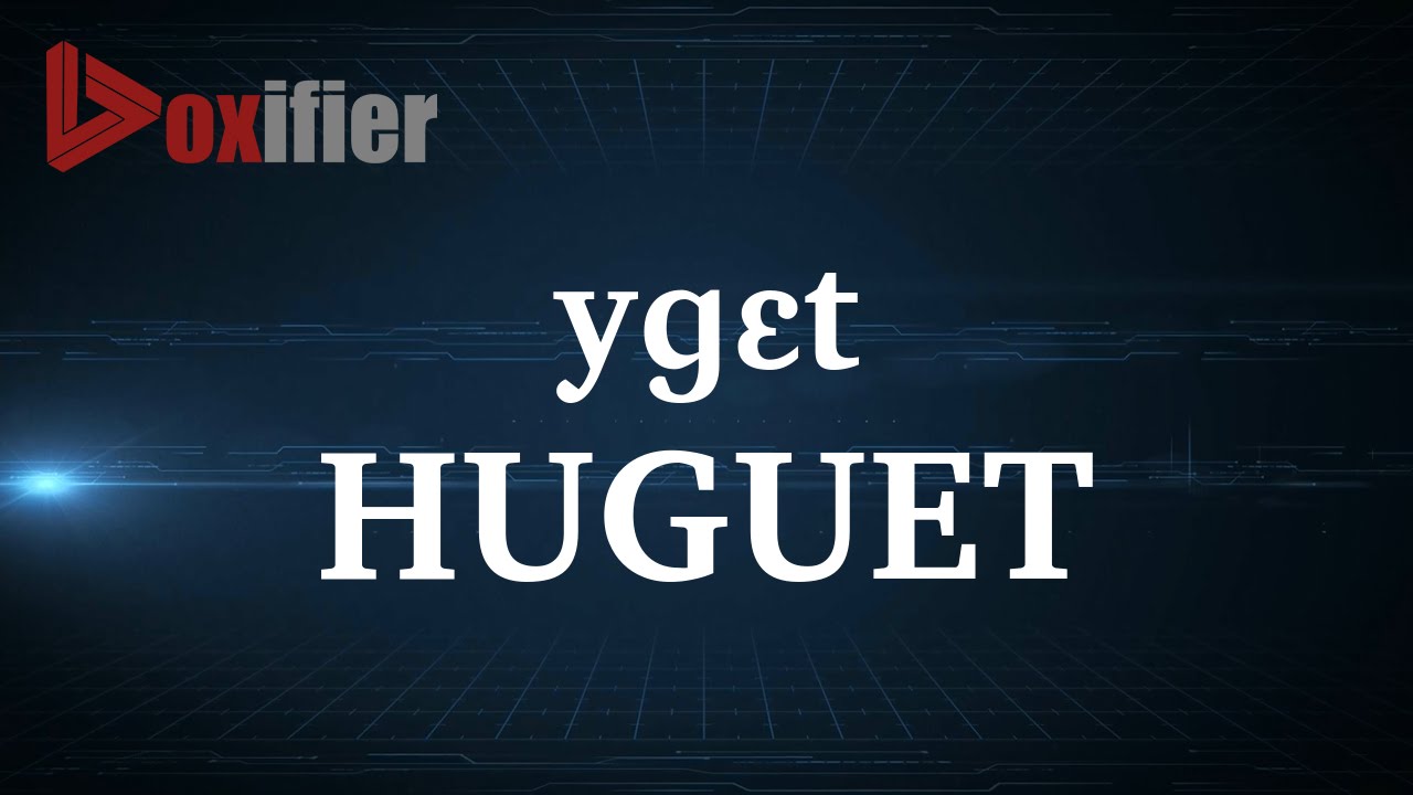 How to Pronunce Huguet in French - Voxifier.com