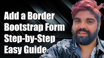 How to Add a Border to a Bootstrap Form: Step-by-Step Guide