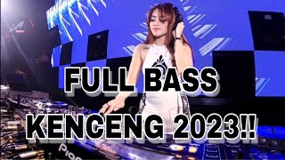 DJ FULL BASS KENCENG 2023 !! DUGEM JUNGLE DUTCH TERBARU 2023 FULL BASS BIKIN MELONGO