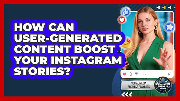 How Can User-generated Content Boost Your Instagram Stories? - Social Media Business Playbook