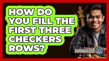 How Do You Fill The First Three Checkers Rows?
